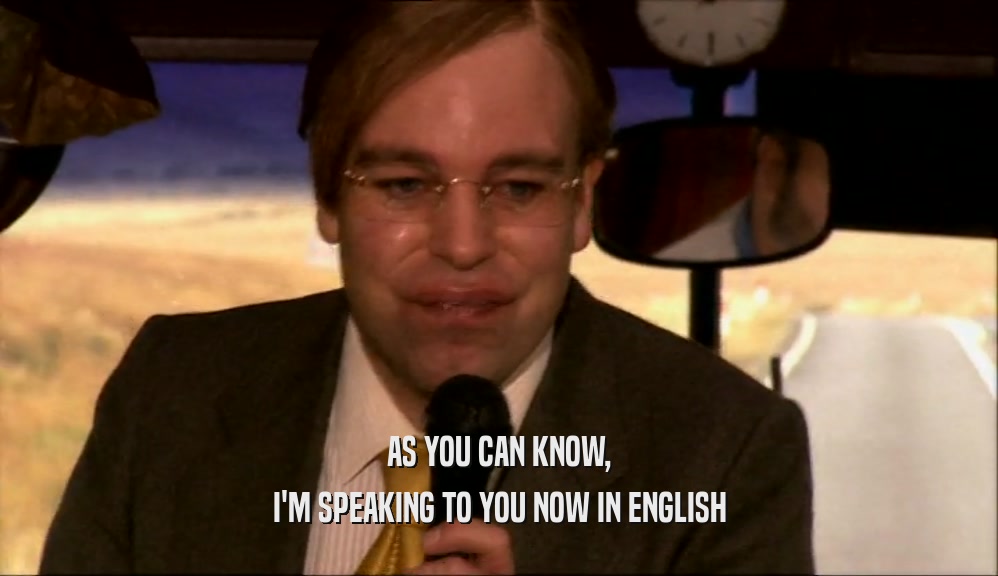 AS YOU CAN KNOW, I'M SPEAKING TO YOU NOW IN ENGLISH 