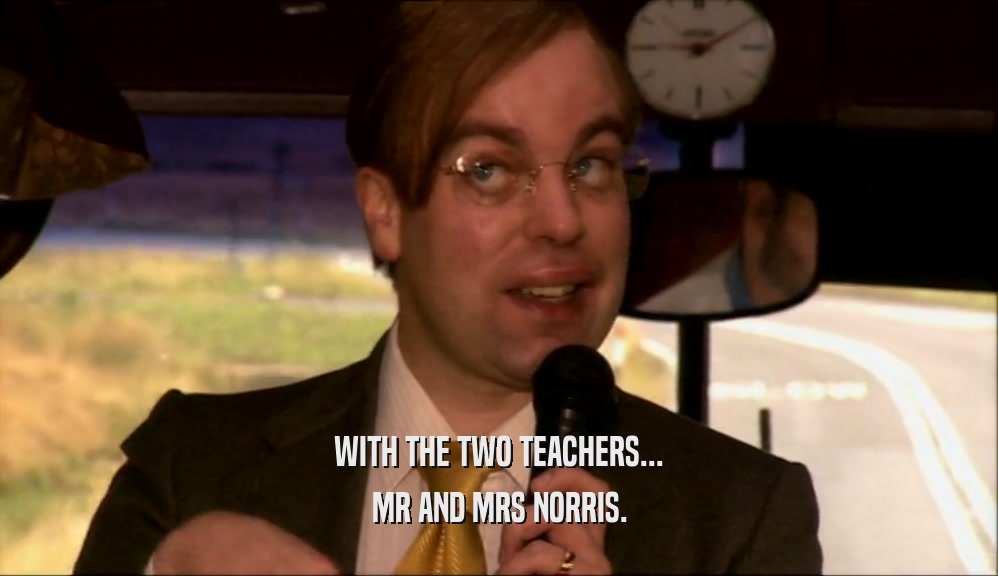 WITH THE TWO TEACHERS... MR AND MRS NORRIS. 