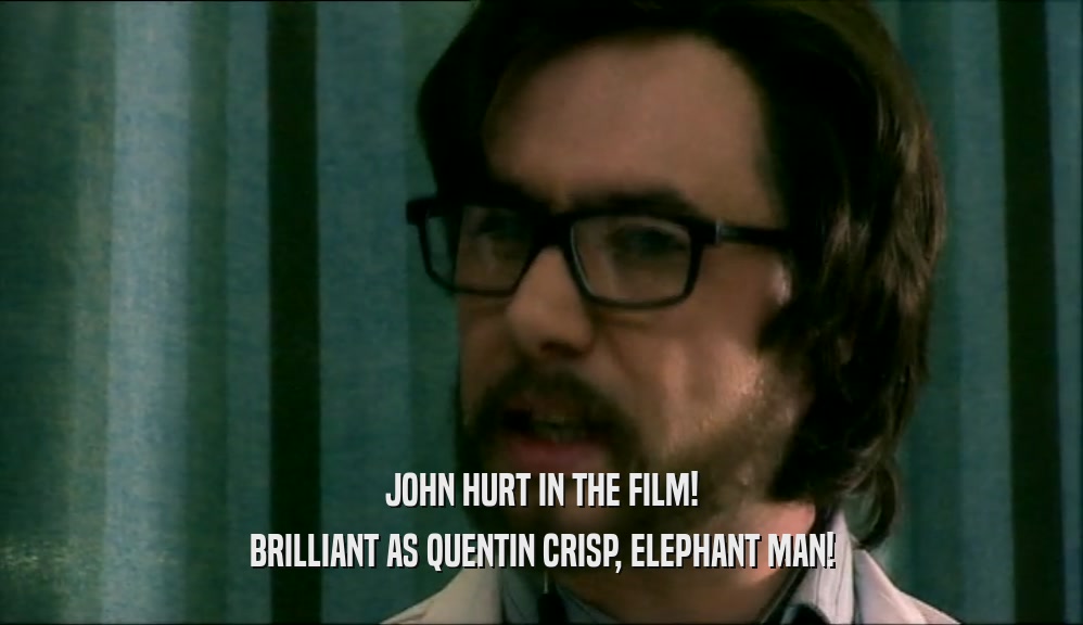 JOHN HURT IN THE FILM! BRILLIANT AS QUENTIN CRISP, ELEPHANT MAN! 