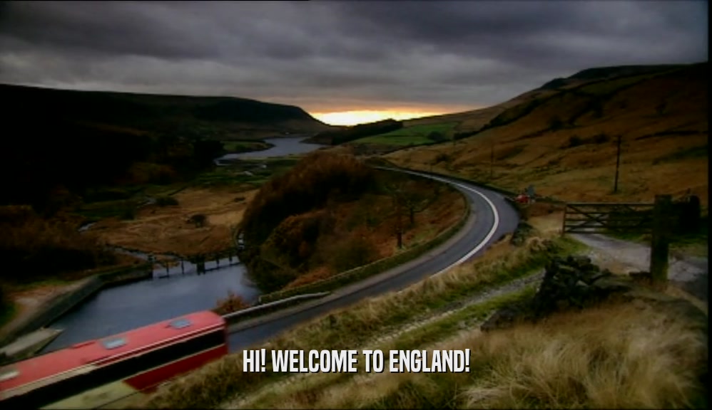 HI! WELCOME TO ENGLAND!  