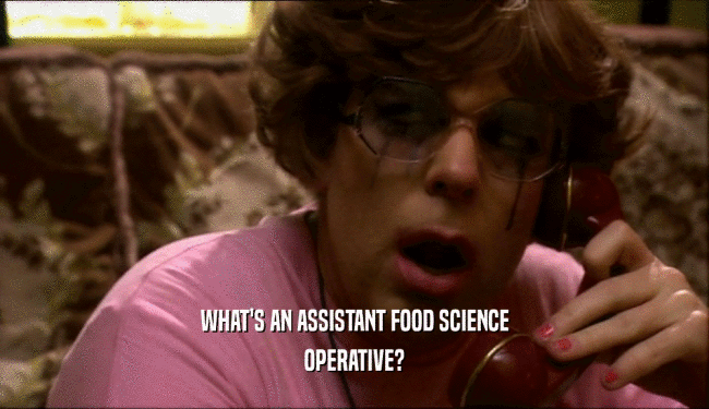 WHAT'S AN ASSISTANT FOOD SCIENCE
 OPERATIVE?
 