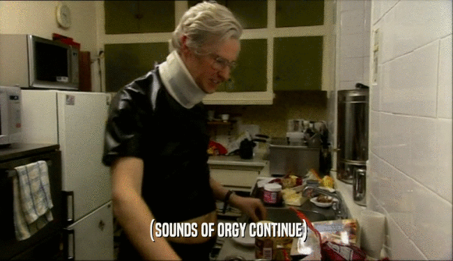 (SOUNDS OF ORGY CONTINUE)  