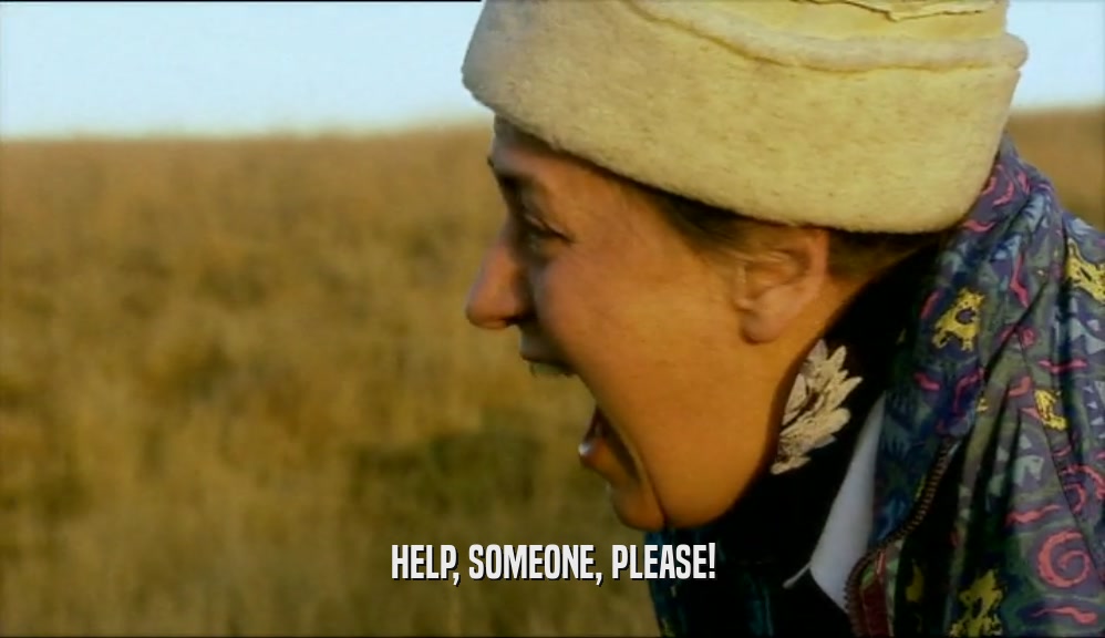 HELP, SOMEONE, PLEASE!  