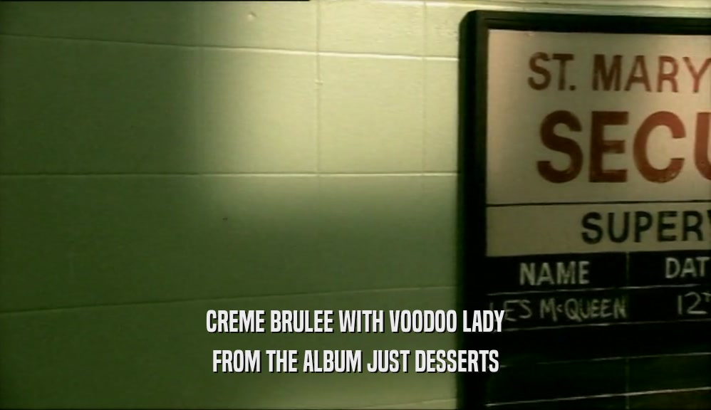 CREME BRULEE WITH VOODOO LADY FROM THE ALBUM JUST DESSERTS 