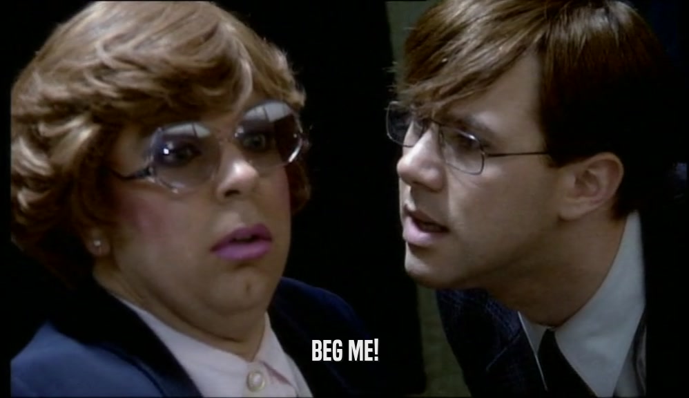 BEG ME!  