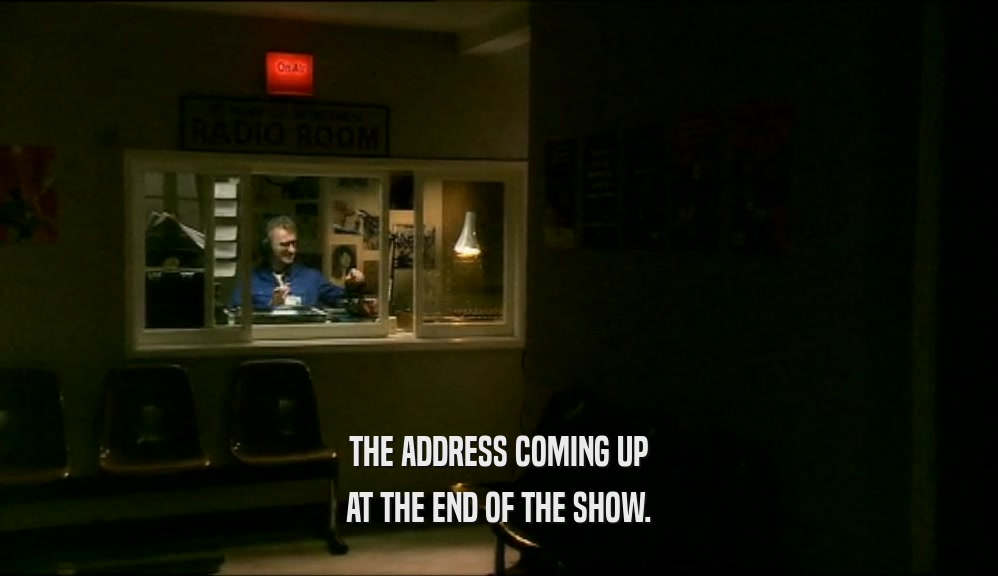THE ADDRESS COMING UP AT THE END OF THE SHOW. 