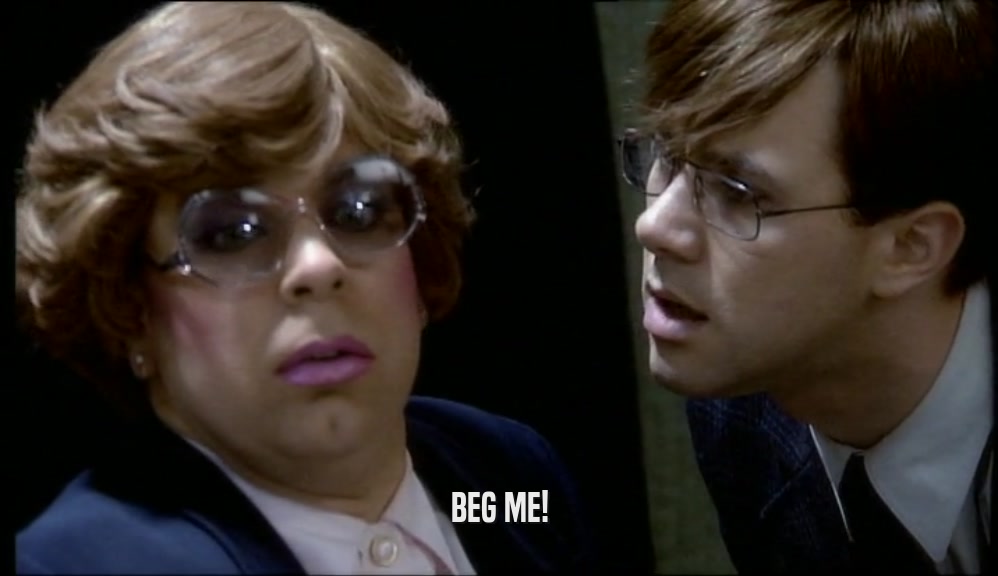 BEG ME!  