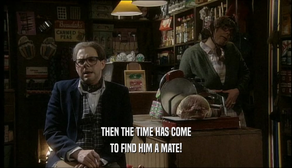THEN THE TIME HAS COME TO FIND HIM A MATE! 