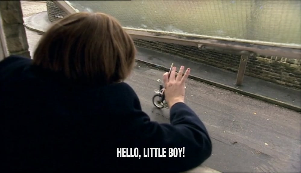 HELLO, LITTLE BOY!
  