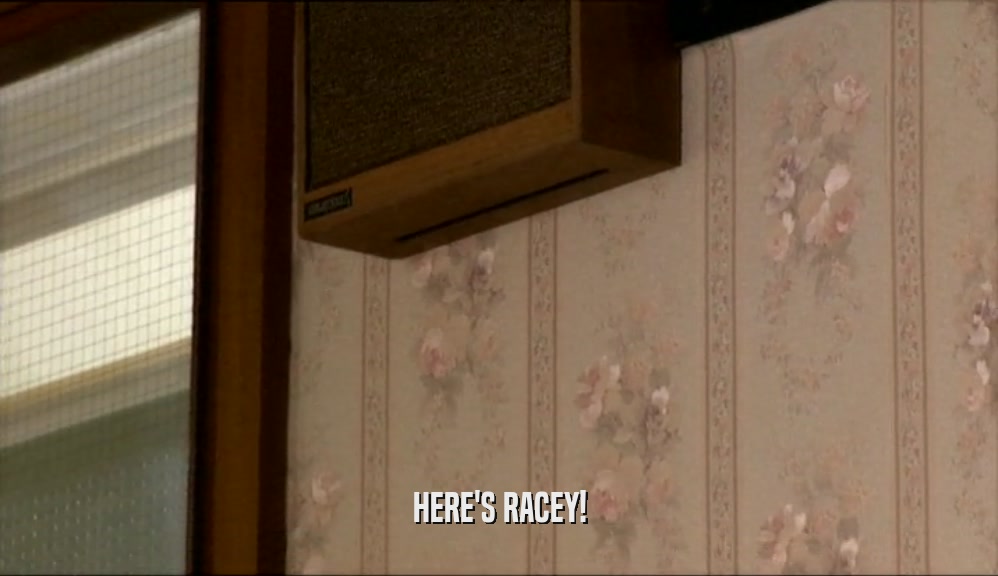 HERE'S RACEY!  