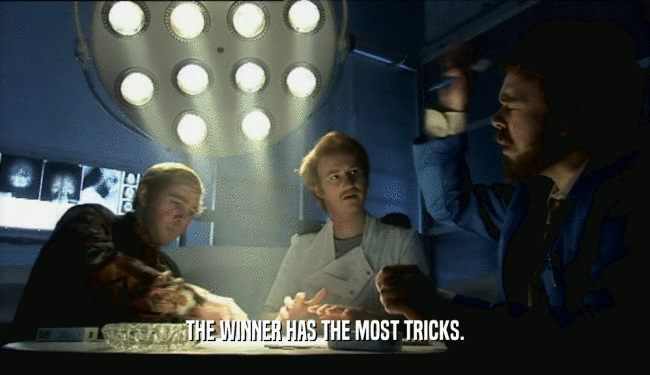 THE WINNER HAS THE MOST TRICKS.  