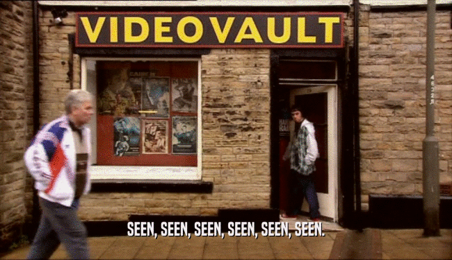 SEEN, SEEN, SEEN, SEEN, SEEN, SEEN.  