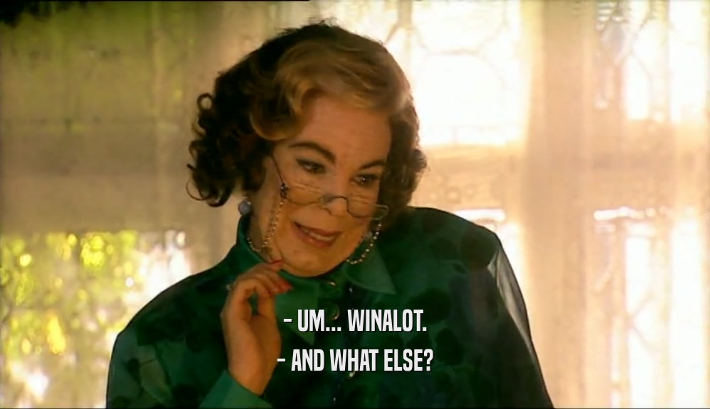- UM... WINALOT. - AND WHAT ELSE? 