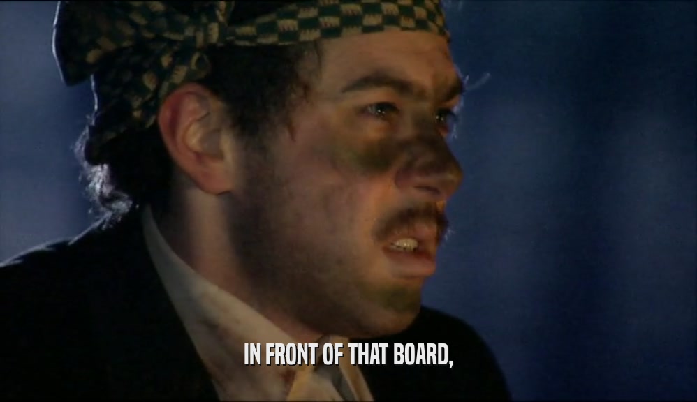 IN FRONT OF THAT BOARD,  