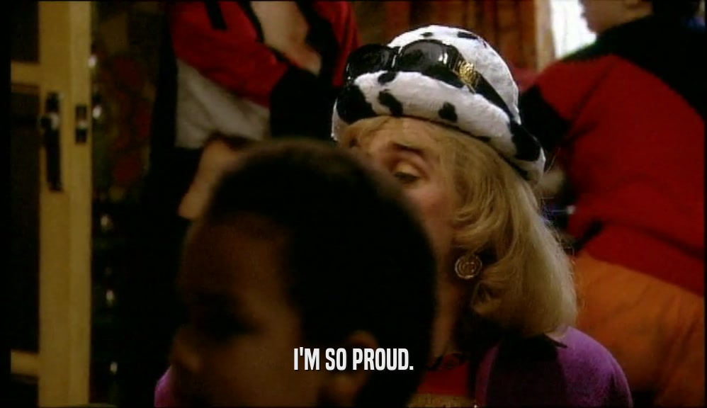 I'M SO PROUD.  