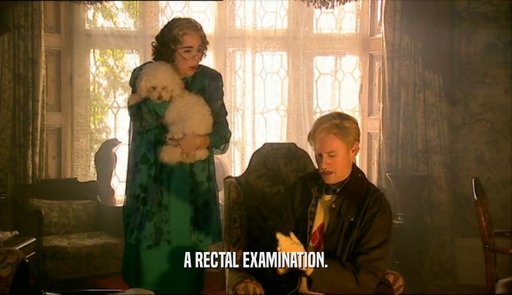 A RECTAL EXAMINATION.  
