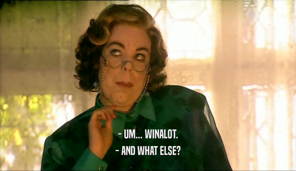 - UM... WINALOT. - AND WHAT ELSE? 