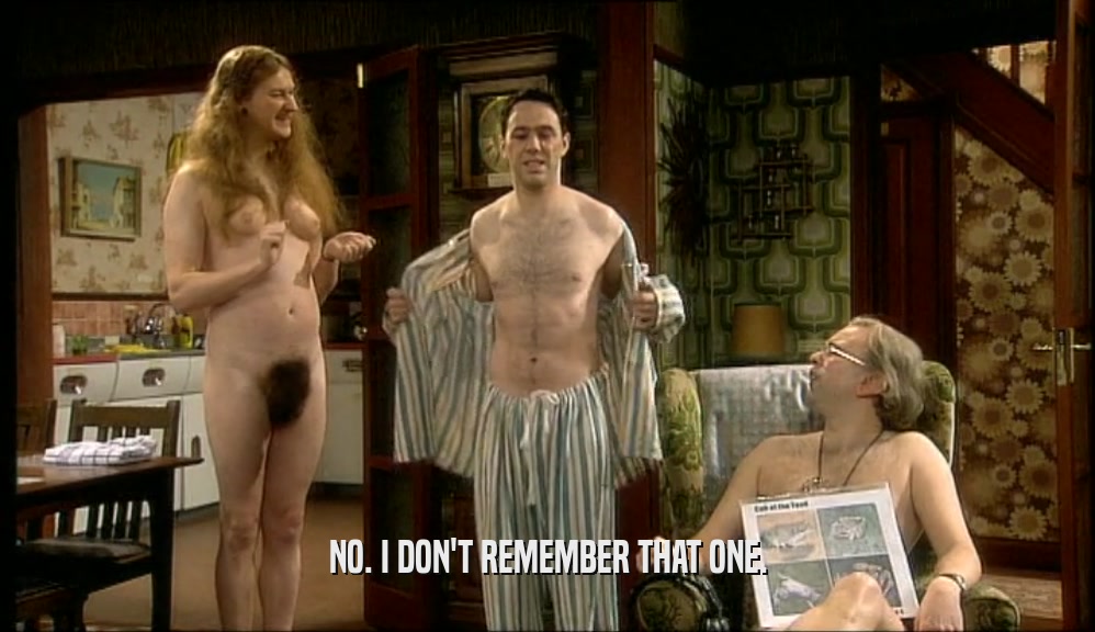 NO. I DON'T REMEMBER THAT ONE.  