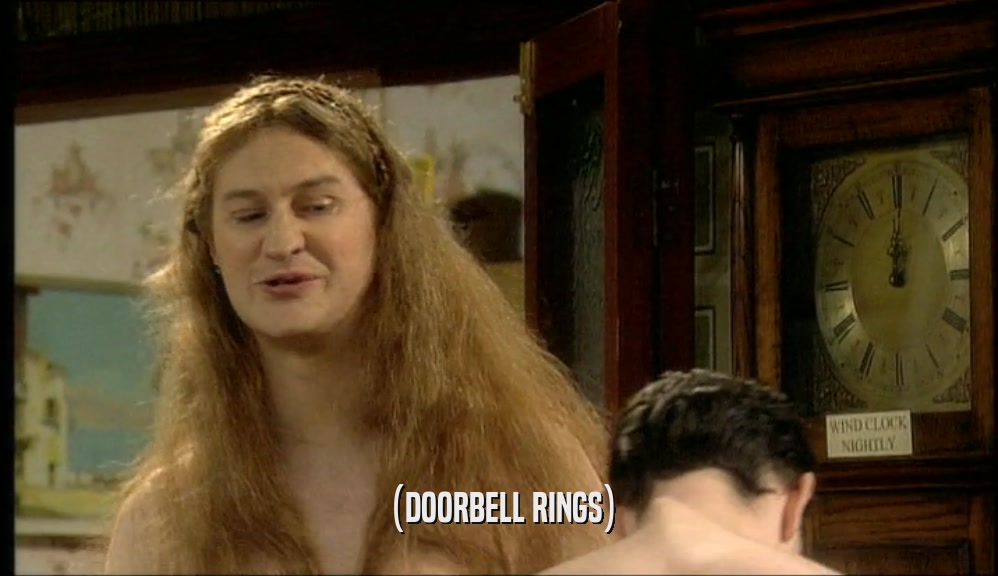 (DOORBELL RINGS)  
