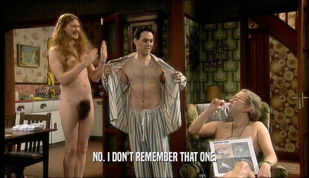 NO. I DON'T REMEMBER THAT ONE.  