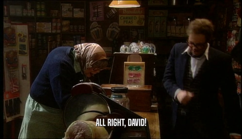 ALL RIGHT, DAVID!  