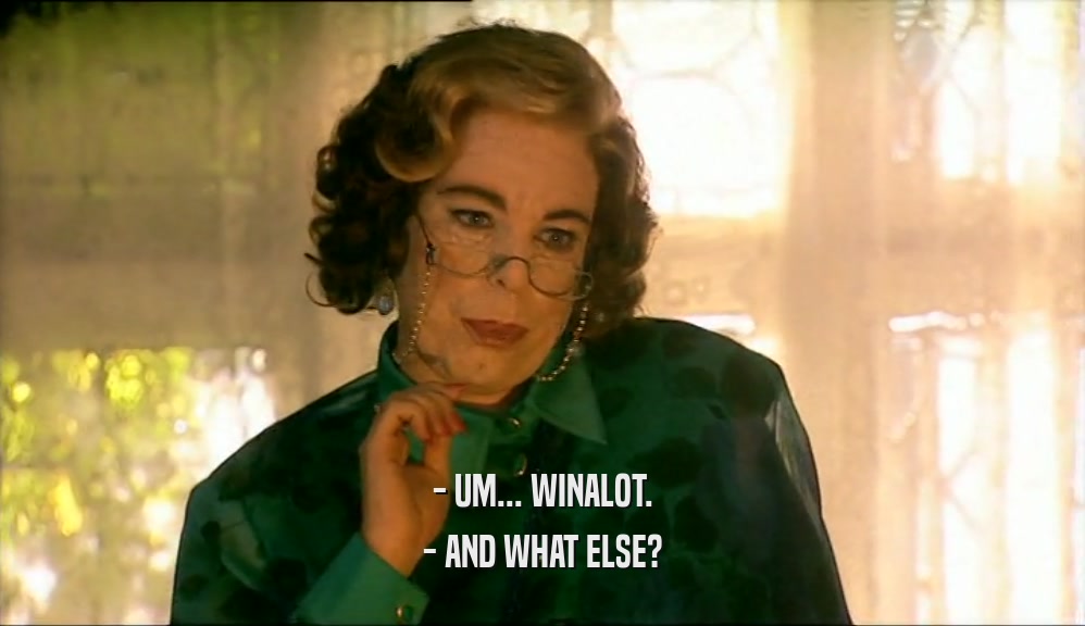 - UM... WINALOT. - AND WHAT ELSE? 