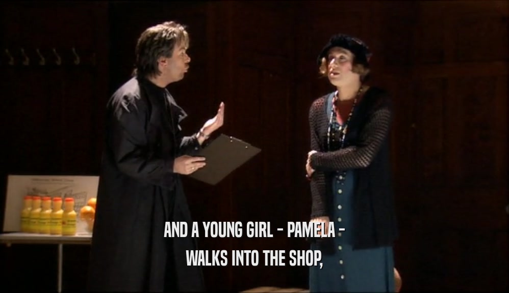 AND A YOUNG GIRL - PAMELA - WALKS INTO THE SHOP, 