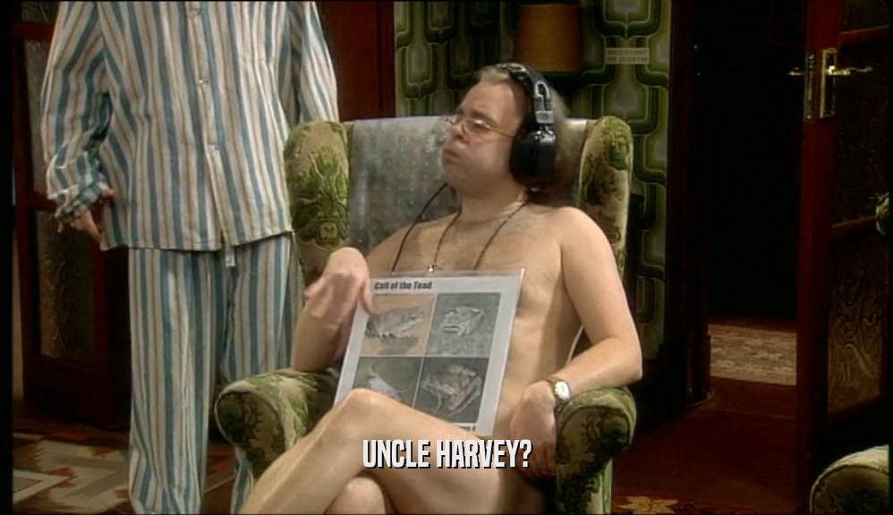 UNCLE HARVEY?  