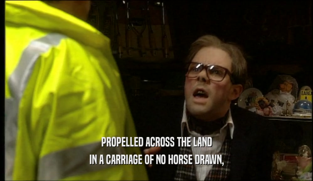 PROPELLED ACROSS THE LAND IN A CARRIAGE OF NO HORSE DRAWN, 