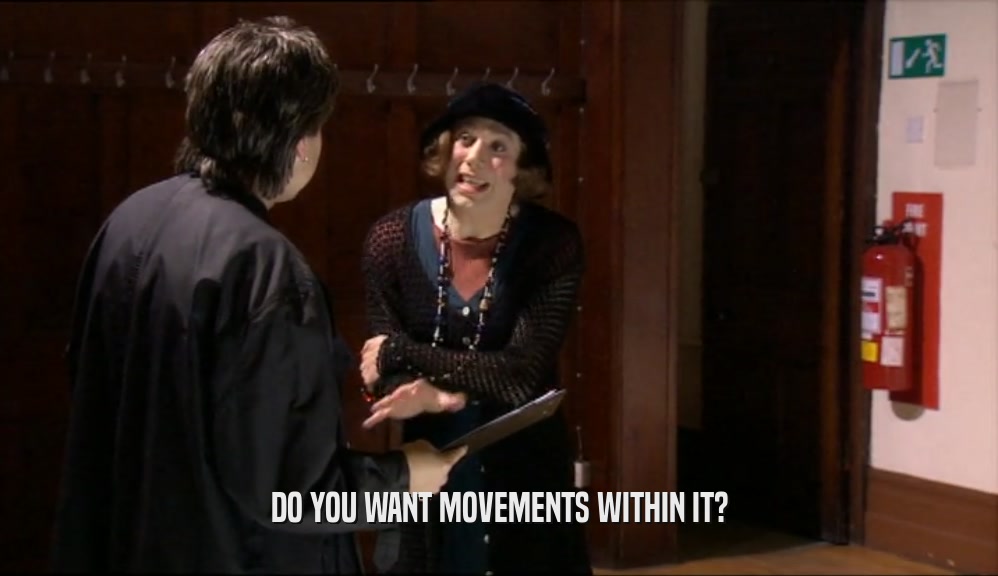 DO YOU WANT MOVEMENTS WITHIN IT?  