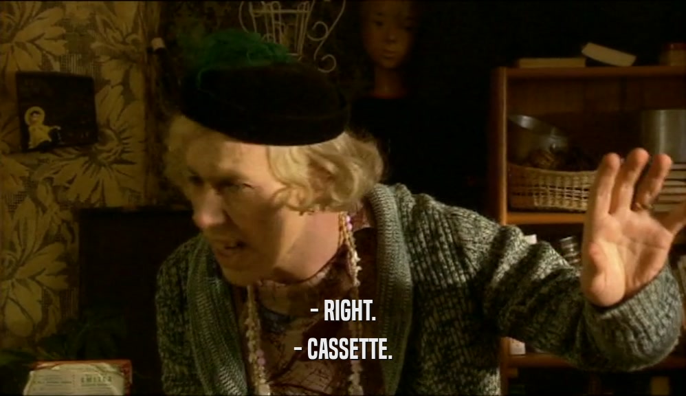- RIGHT. - CASSETTE. 