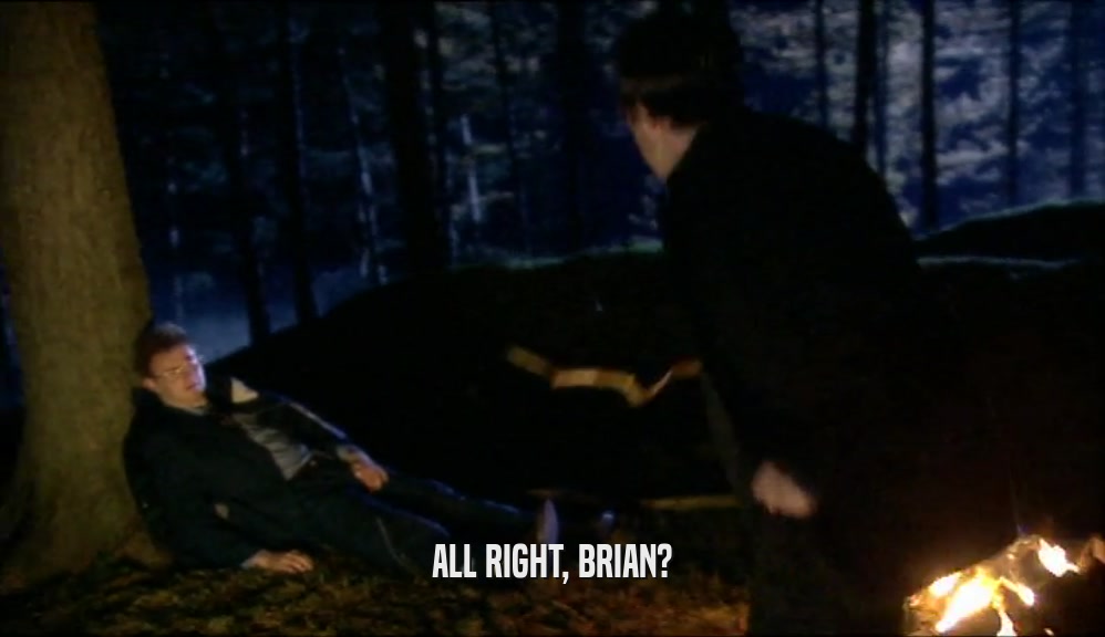 ALL RIGHT, BRIAN?
  