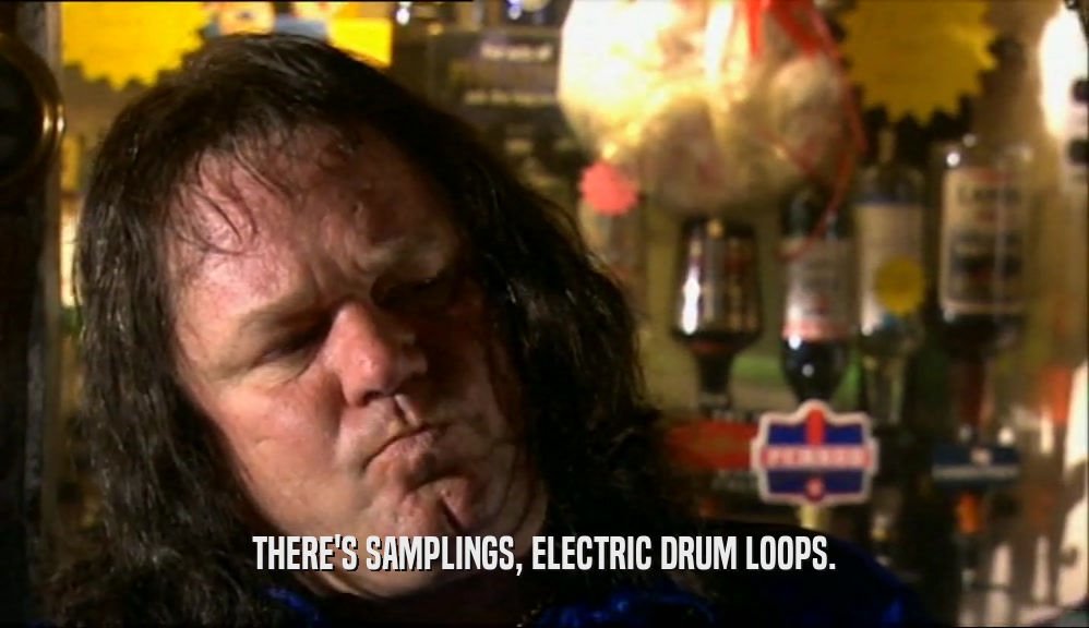 THERE'S SAMPLINGS, ELECTRIC DRUM LOOPS.  