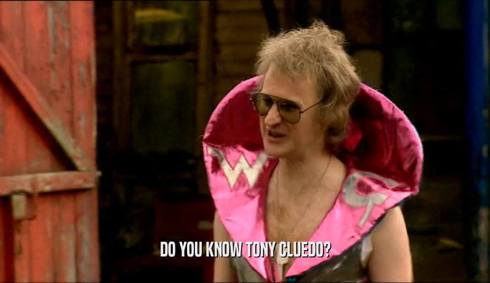 DO YOU KNOW TONY CLUEDO?  