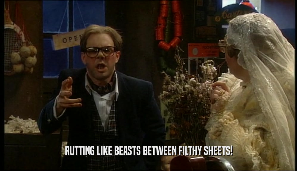 RUTTING LIKE BEASTS BETWEEN FILTHY SHEETS!  