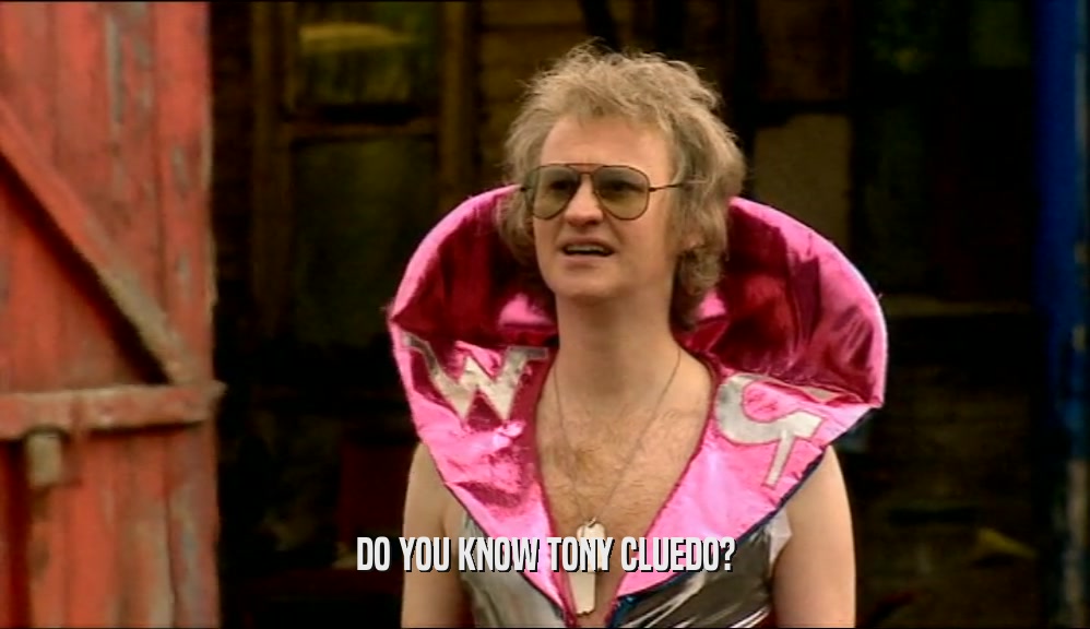 DO YOU KNOW TONY CLUEDO?  