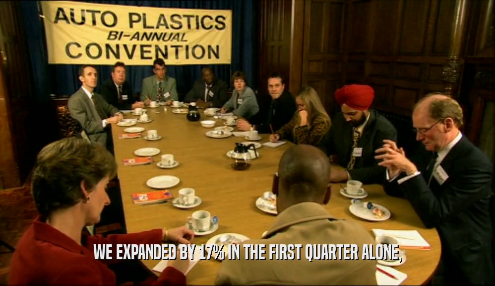 WE EXPANDED BY 17% IN THE FIRST QUARTER ALONE,  