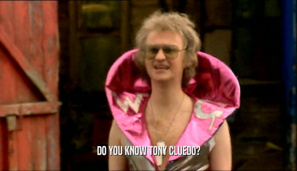 DO YOU KNOW TONY CLUEDO?  