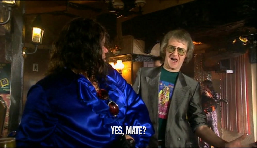 YES, MATE?  