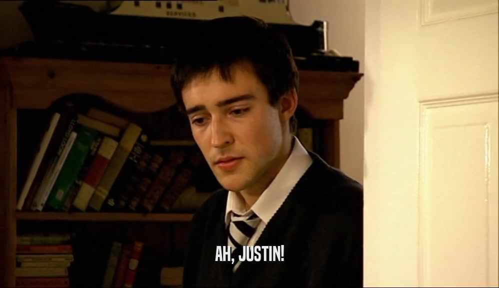 AH, JUSTIN!  