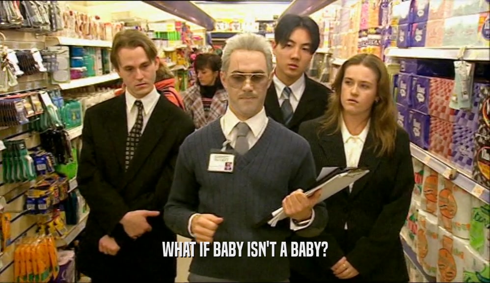WHAT IF BABY ISN'T A BABY?  