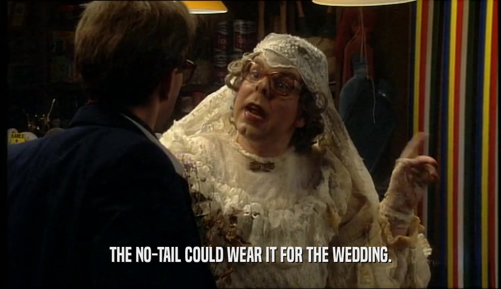 THE NO-TAIL COULD WEAR IT FOR THE WEDDING.  