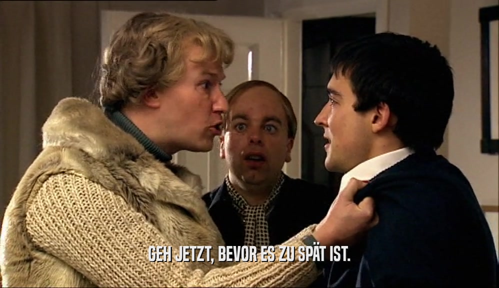 GEH JETZT, BEVOR ES ZU SP