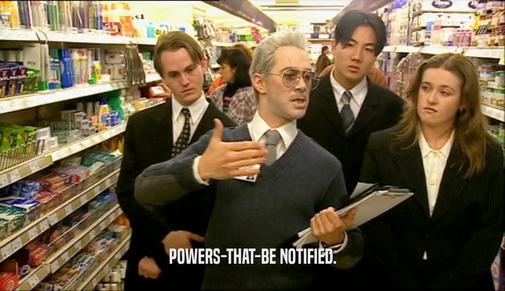 POWERS-THAT-BE NOTIFIED.
  