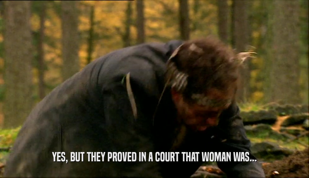 YES, BUT THEY PROVED IN A COURT THAT WOMAN WAS...  