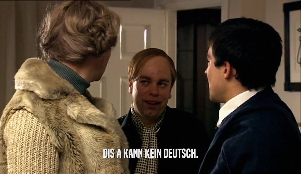 DIS A KANN KEIN DEUTSCH.  