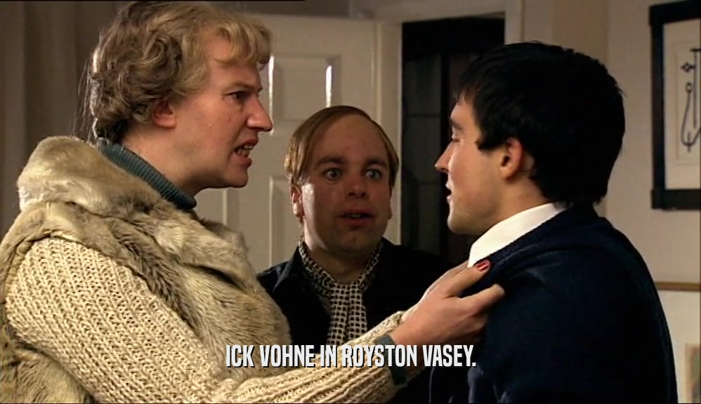 ICK VOHNE IN ROYSTON VASEY.  