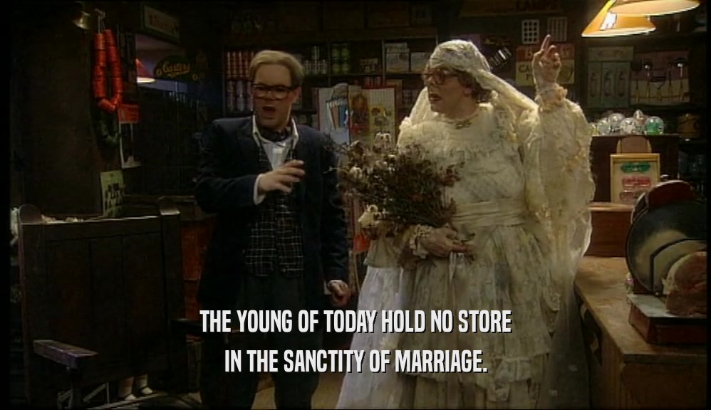 THE YOUNG OF TODAY HOLD NO STORE IN THE SANCTITY OF MARRIAGE. 