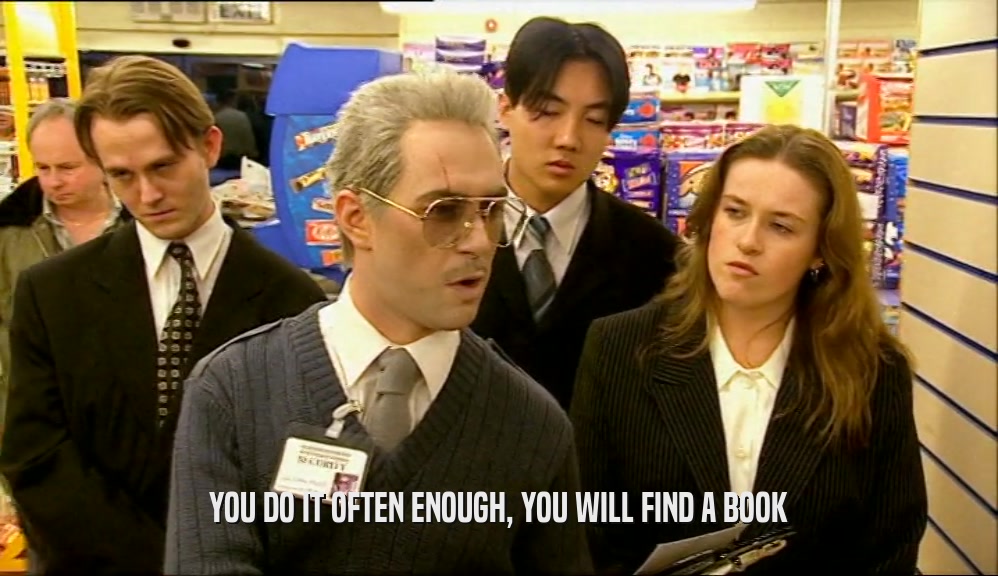YOU DO IT OFTEN ENOUGH, YOU WILL FIND A BOOK  