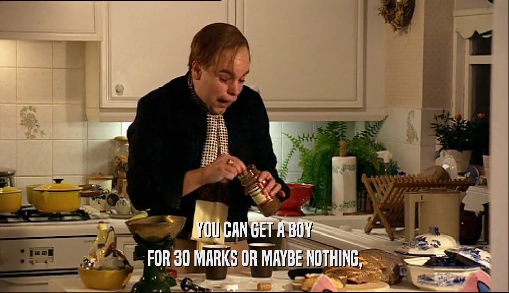 YOU CAN GET A BOY FOR 30 MARKS OR MAYBE NOTHING, 